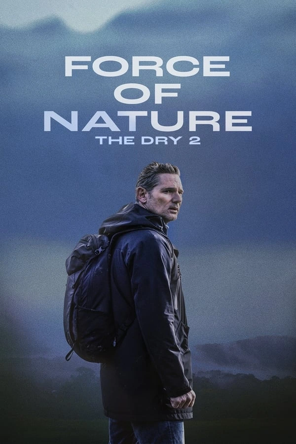 Vizioneaza Force of Nature: The Dry 2 (2024) - Subtitrat in Romana